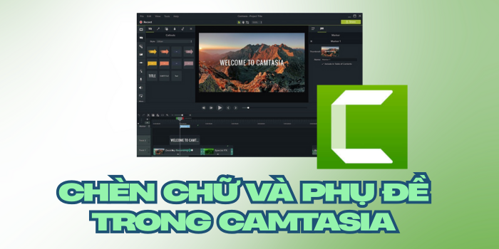 Chèn chữ và phụ đề trong camtasia