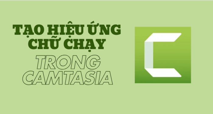 Tạo Hiệu Ứng Chữ Chạy Trong Video Camtasia Đơn Giản